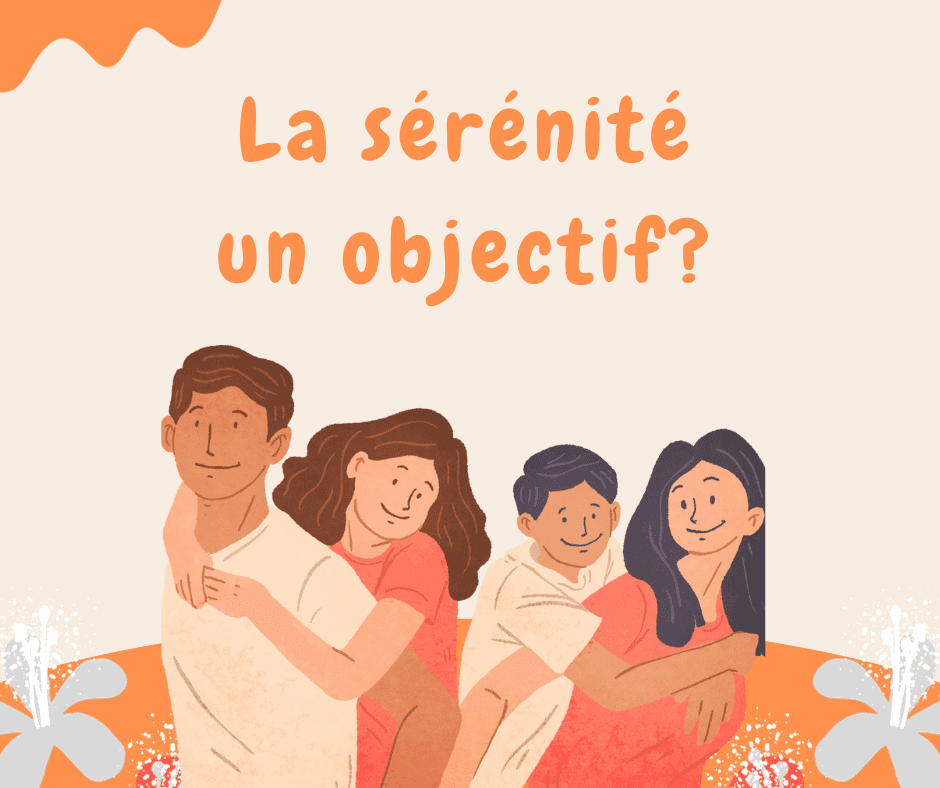 La sérénité un objectif ?